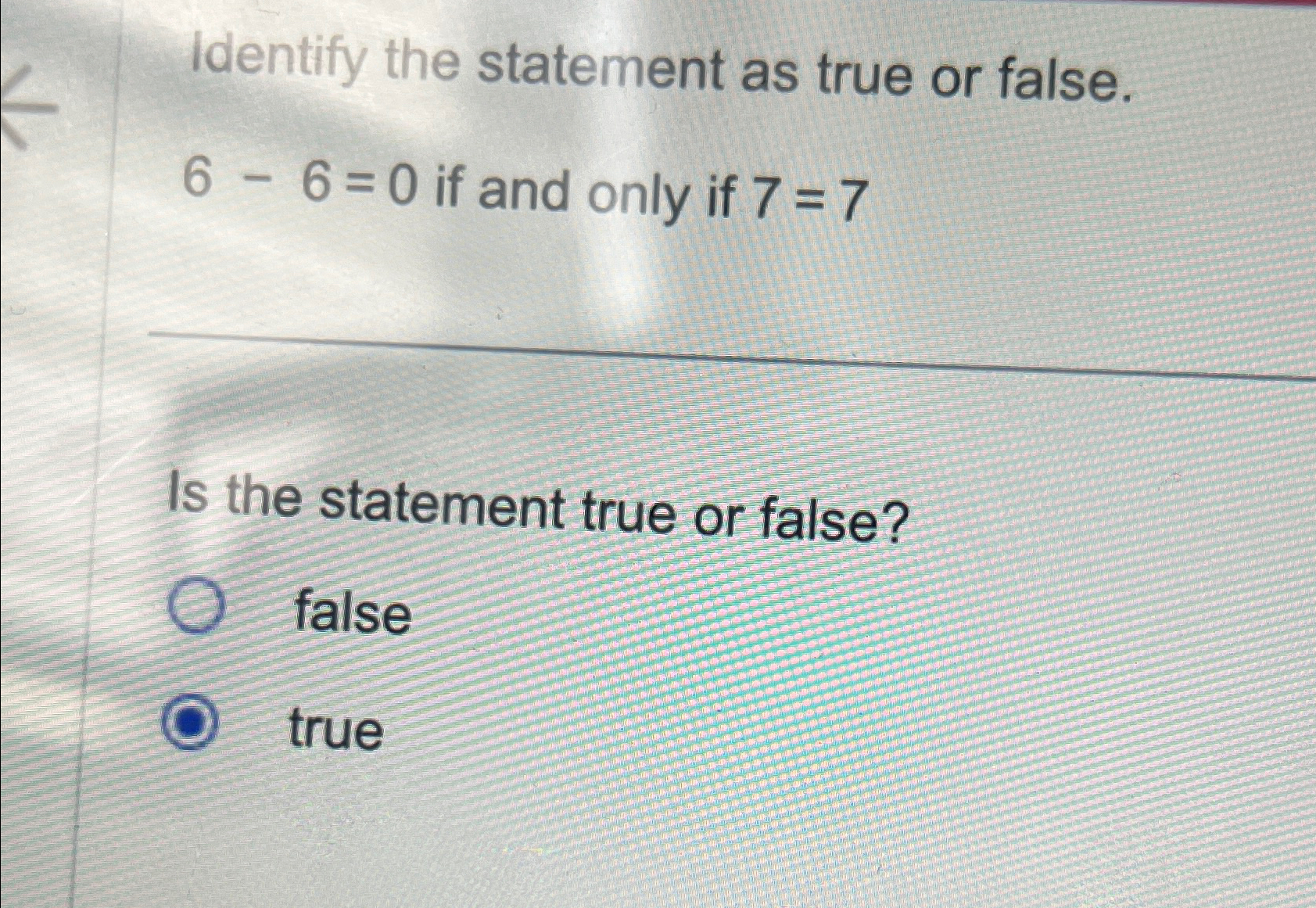 Solved Identify the statement as true or false.6-6=0 ﻿if and | Chegg.com