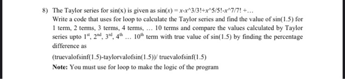 Solved 8) The Taylor series for sin(x) is given as sin(x) = | Chegg.com