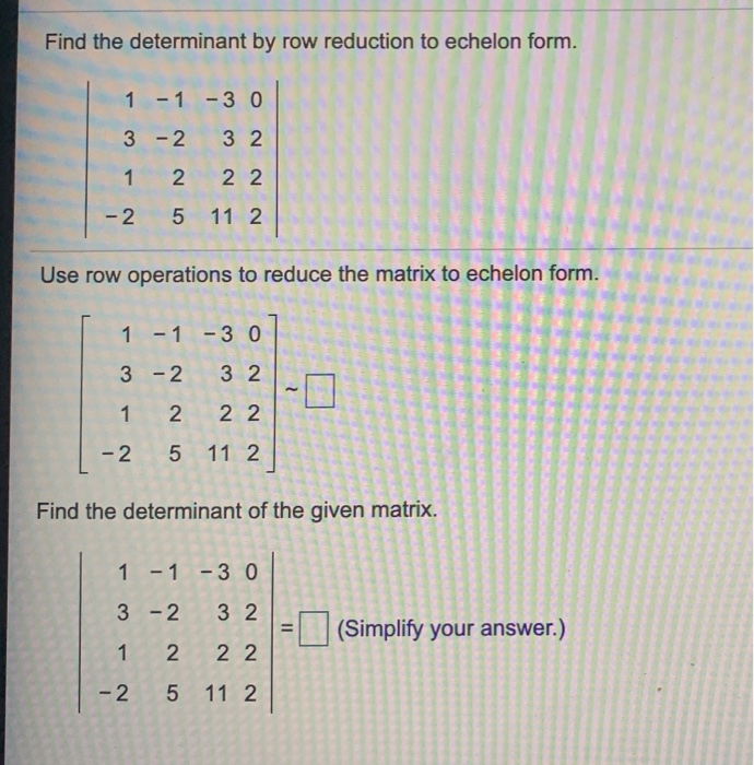 Solved Find the determinant by row reduction to echelon Chegg