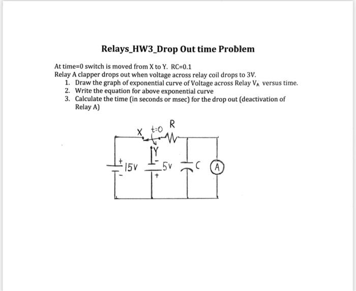 Solved At time =0 switch is moved from X to Y.RC=0.1 Relay A