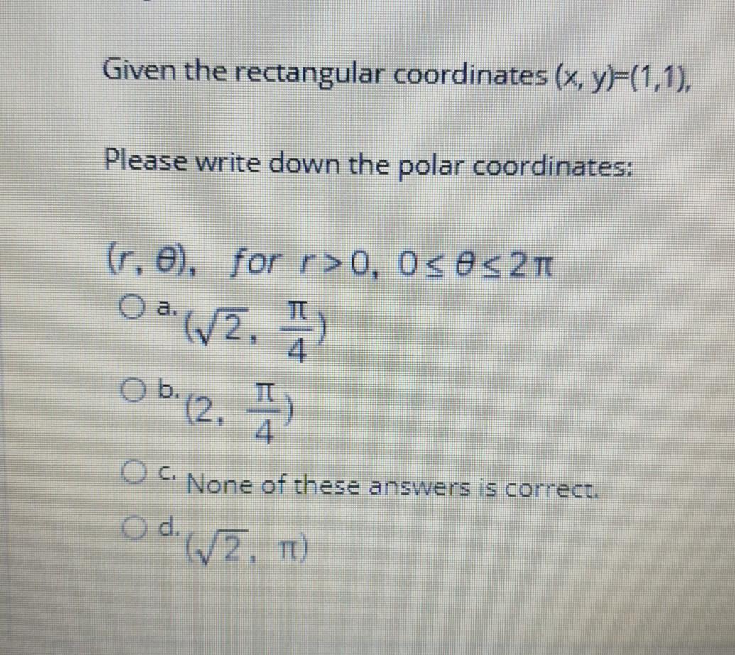 Solved Given The Rectangular Coordinates X Y 1 1 Pl Chegg Com