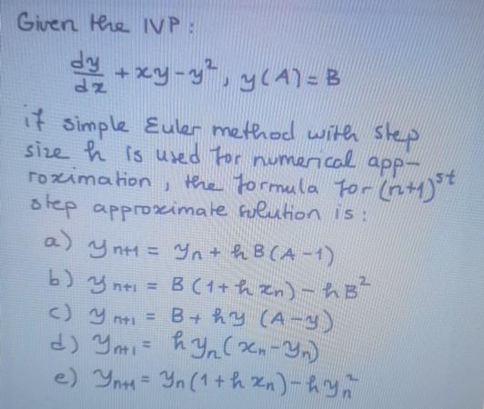 Solved Given The Ivp Dy Xy Y² Y A B It Simple Euler