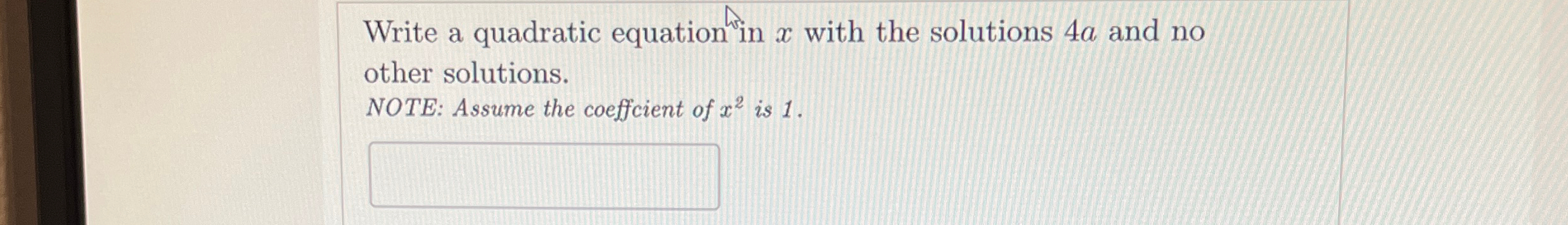 Solved Write a quadratic equation in x ﻿with the solutions | Chegg.com