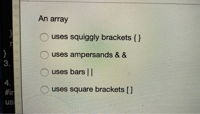 Solved An array be uses squiggly brackets { } } 3. uses | Chegg.com
