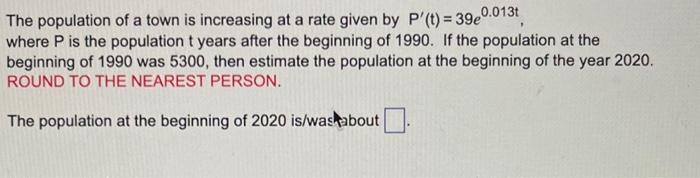 Solved The population of a town is increasing at a rate | Chegg.com