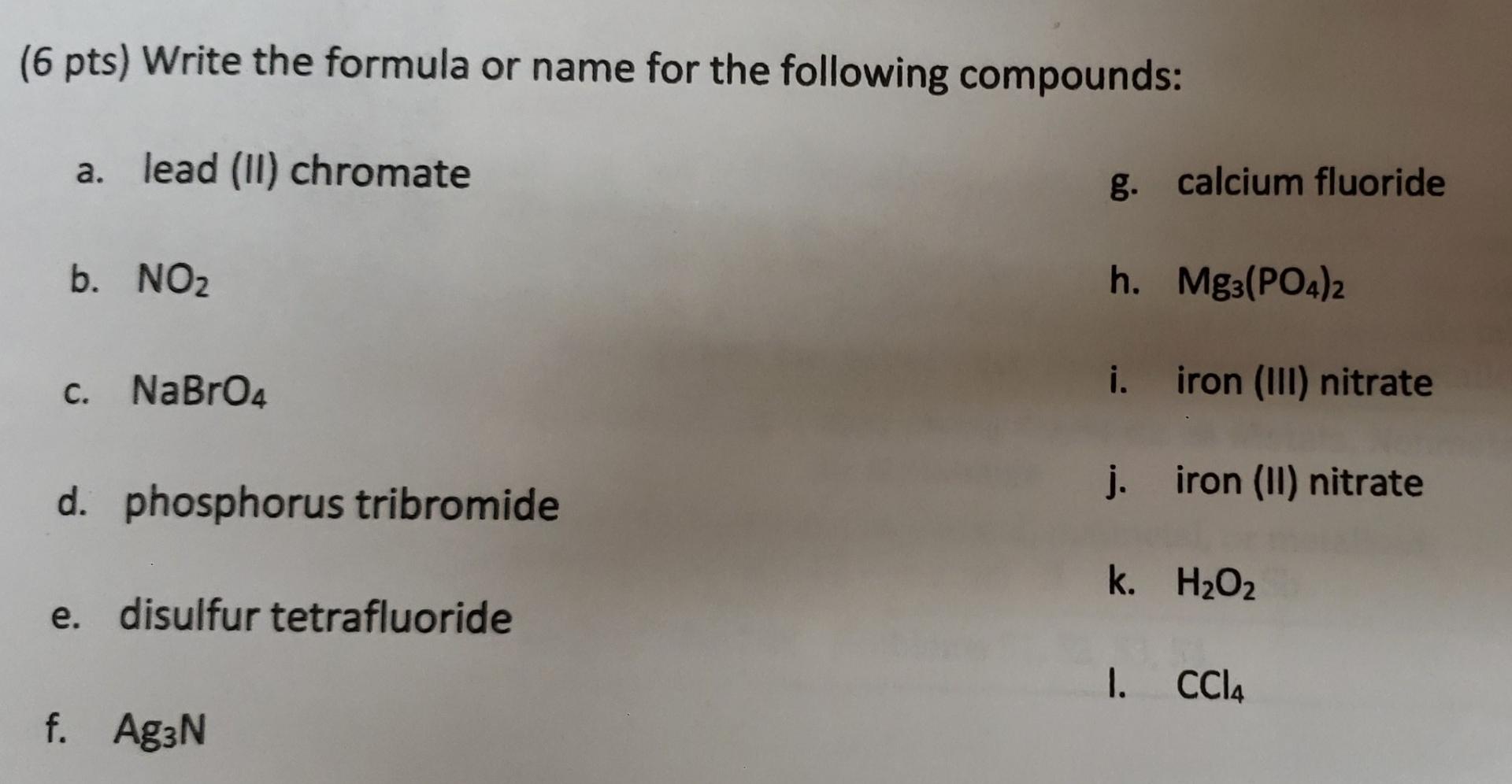 Solved ( 6 pts) Write the formula or name for the following