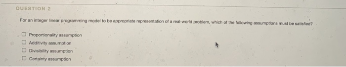 Solved QUESTION 2 For an integer linear programming model to | Chegg.com