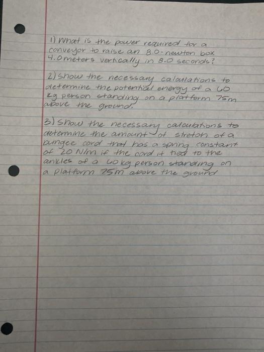 Solved 1) What is the power required for a conveyor to raise