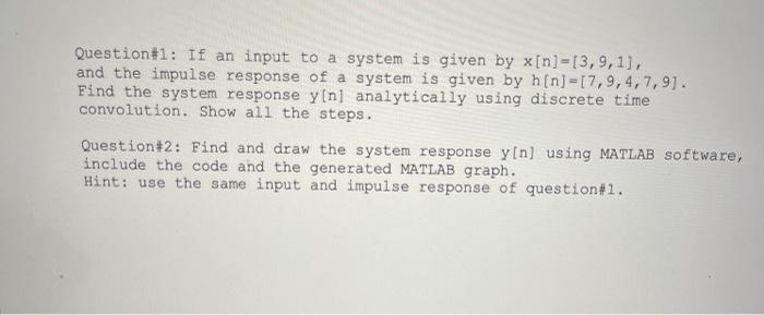 Solved Question#1: If an input to a system is given by | Chegg.com