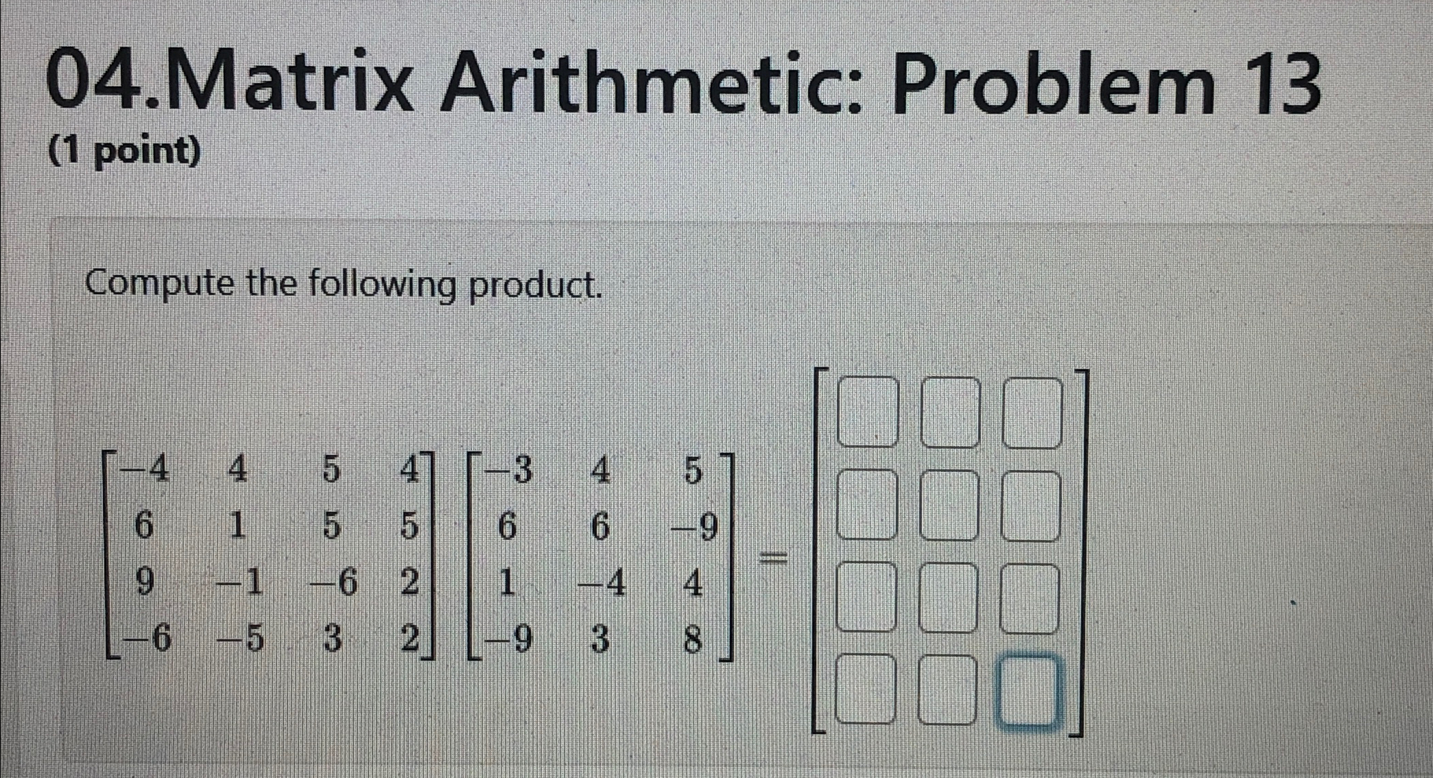 Solved 04.Matrix Arithmetic: Problem 13(1 ﻿point)Compute the | Chegg.com