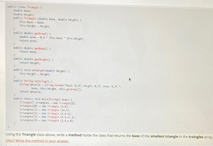 Solved public class Triangle double base double height; | Chegg.com