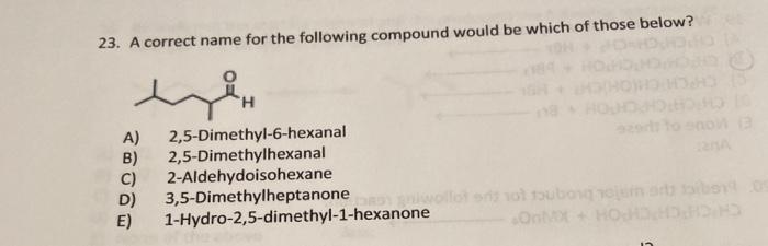 Solved 23. A correct name for the following compound would | Chegg.com
