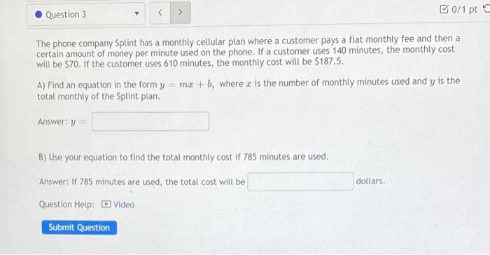 The phone company Splint has a monthly cellular plan where a customer pays a flat monthly fee and then a certain amount of mo