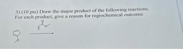 Solved 3) (10 pts) Draw the major product of the following | Chegg.com