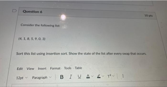 Solved Consider The Following List: (4,1,8,5,9,0,3) Sort | Chegg.com