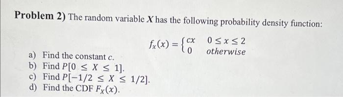 Solved Problem 2) The random variable X has the following | Chegg.com