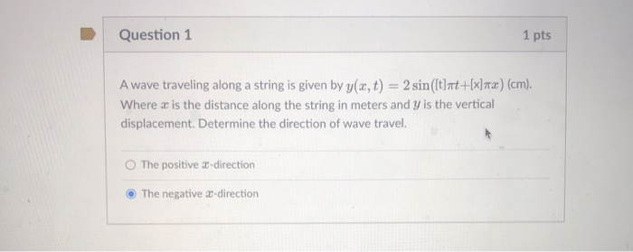 Solved Question 1 1 pts A wave traveling along a string is | Chegg.com