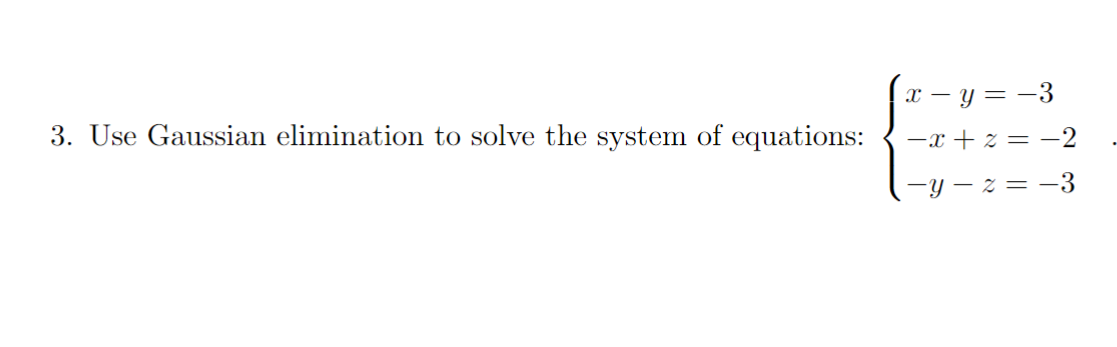 Solved Use Gaussian elimination to solve the system of | Chegg.com