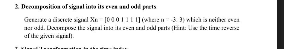 Solved 2. Decomposition of signal into its even and odd | Chegg.com