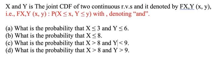 Solved X and Y is The joint CDF of two continuous r.v.s and | Chegg.com