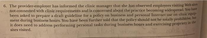 6. The provider-employer has informed the clinic manager that she has observed employees visiting Web sites not connected wit