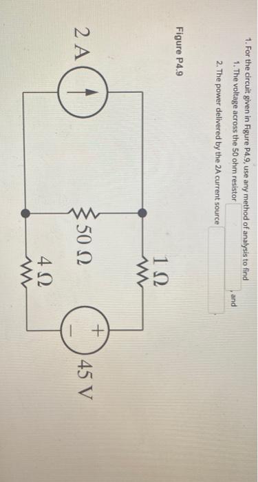 Solved 1. For the circuit given in Figure P4.9, use any | Chegg.com