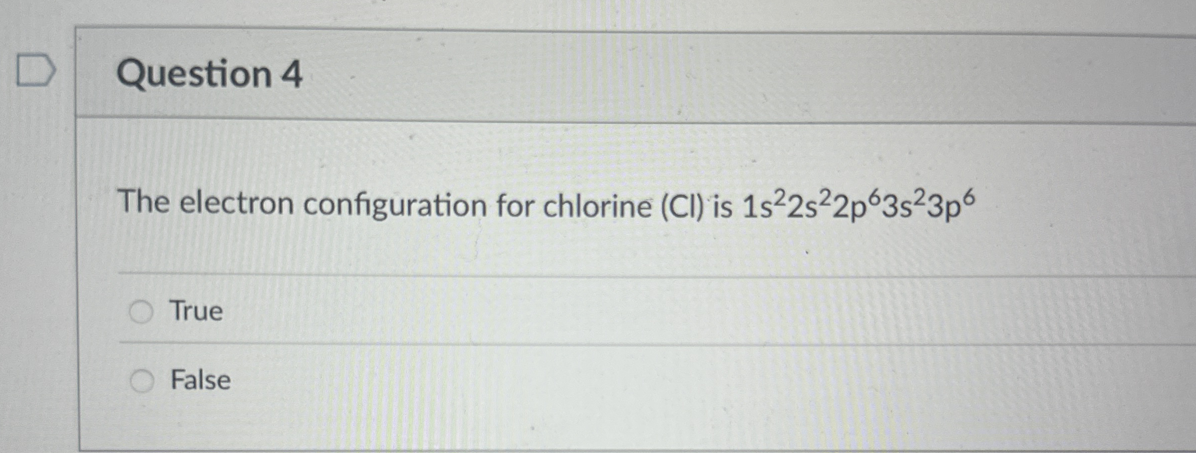 Solved Question 4The electron configuration for chlorine
