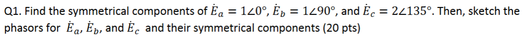 Solved Find the symmetrical components | Chegg.com