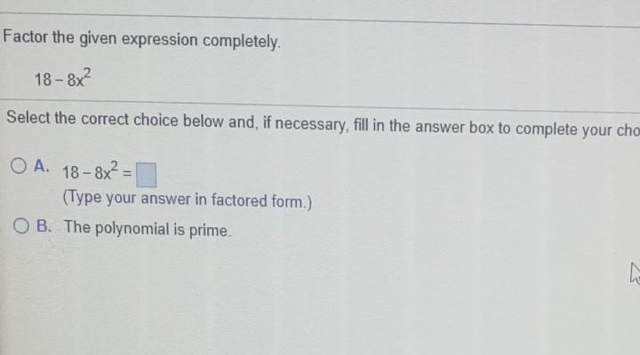 Solved Factor the given expression completely. 18 - 8x? | Chegg.com