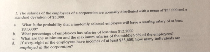Solved 1. The salaries of the employees of a corporation are | Chegg.com