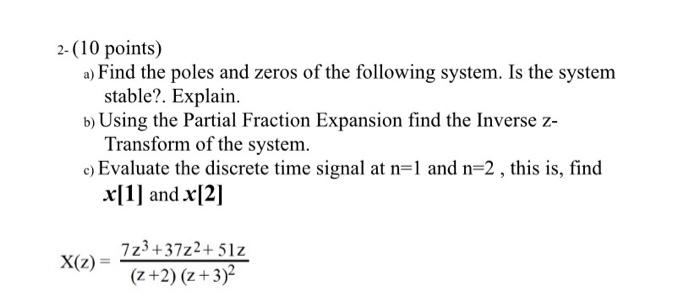 Solved Find the poles and zeros of the following system. Is | Chegg.com