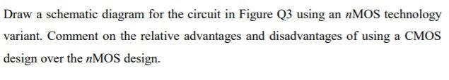 Solved Draw a schematic diagram for the circuit in Figure Q3 | Chegg.com
