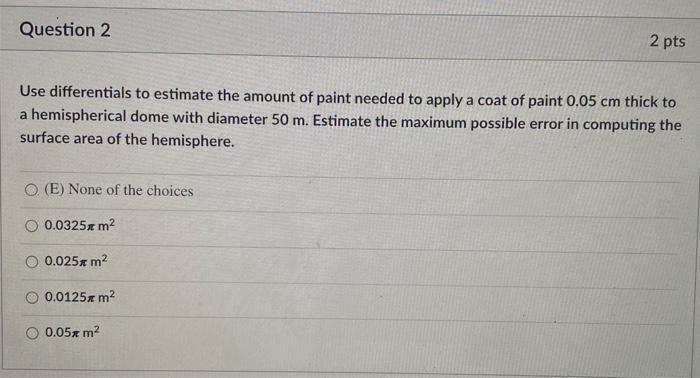 Solved Question 2 2 pts Use differentials to estimate the | Chegg.com