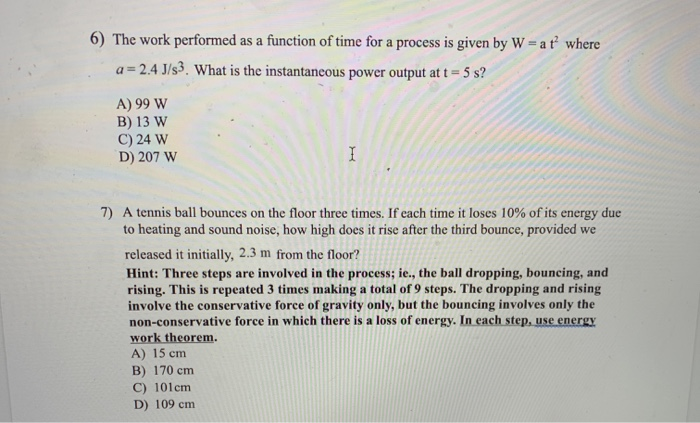 Solved 6) The work performed as a function of time for a | Chegg.com