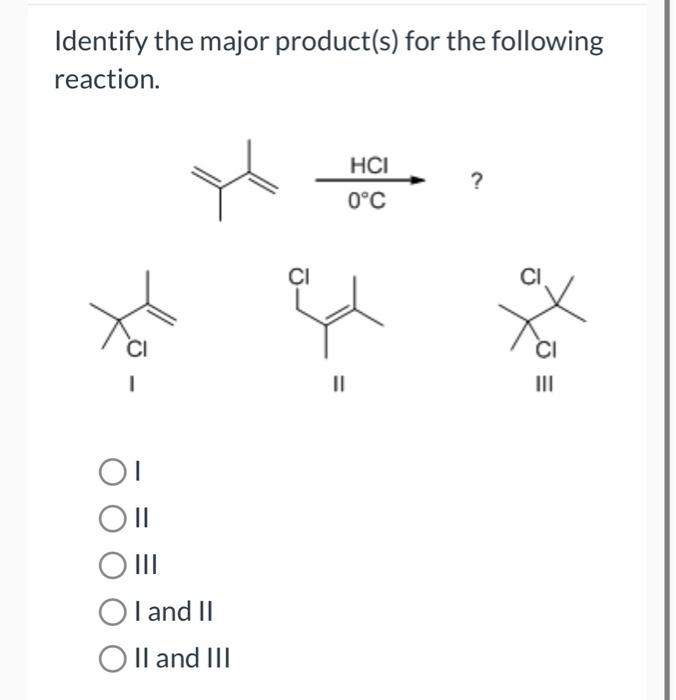 Solved Identify The Major Product(s) For The Following | Chegg.com