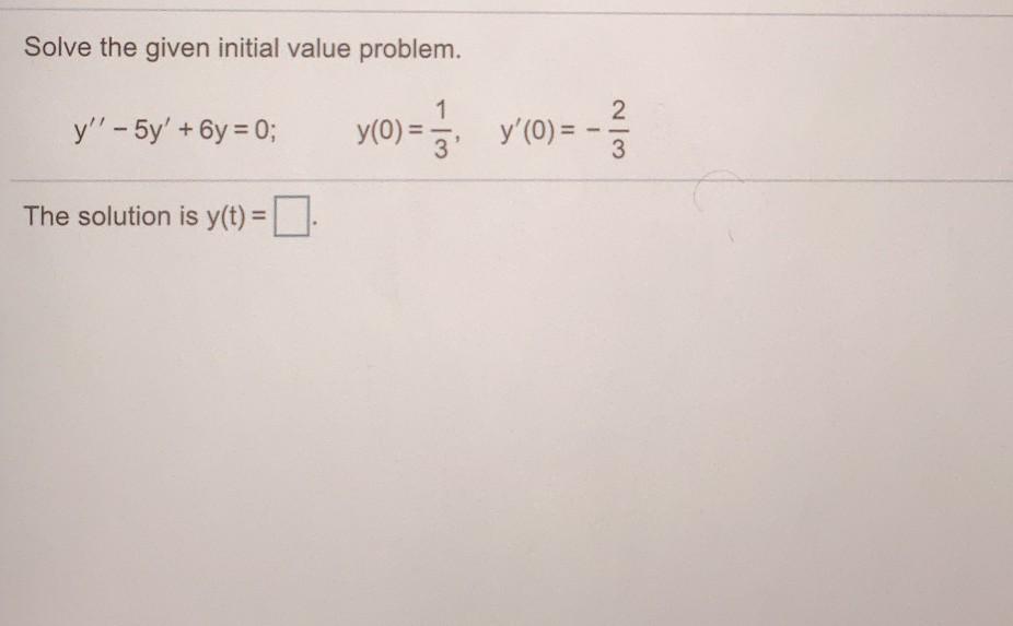 Solved Solve The Given Initial Value Problem Y 5y 6y