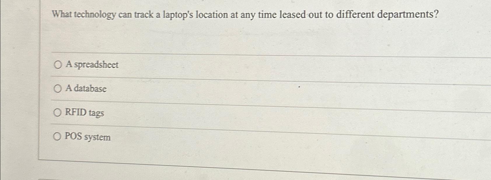 Solved What technology can track a laptop's location at any