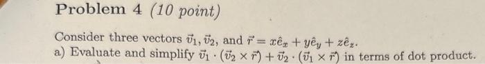 Solved Problem 4 (10 point) Consider three vectors v1,v2, | Chegg.com