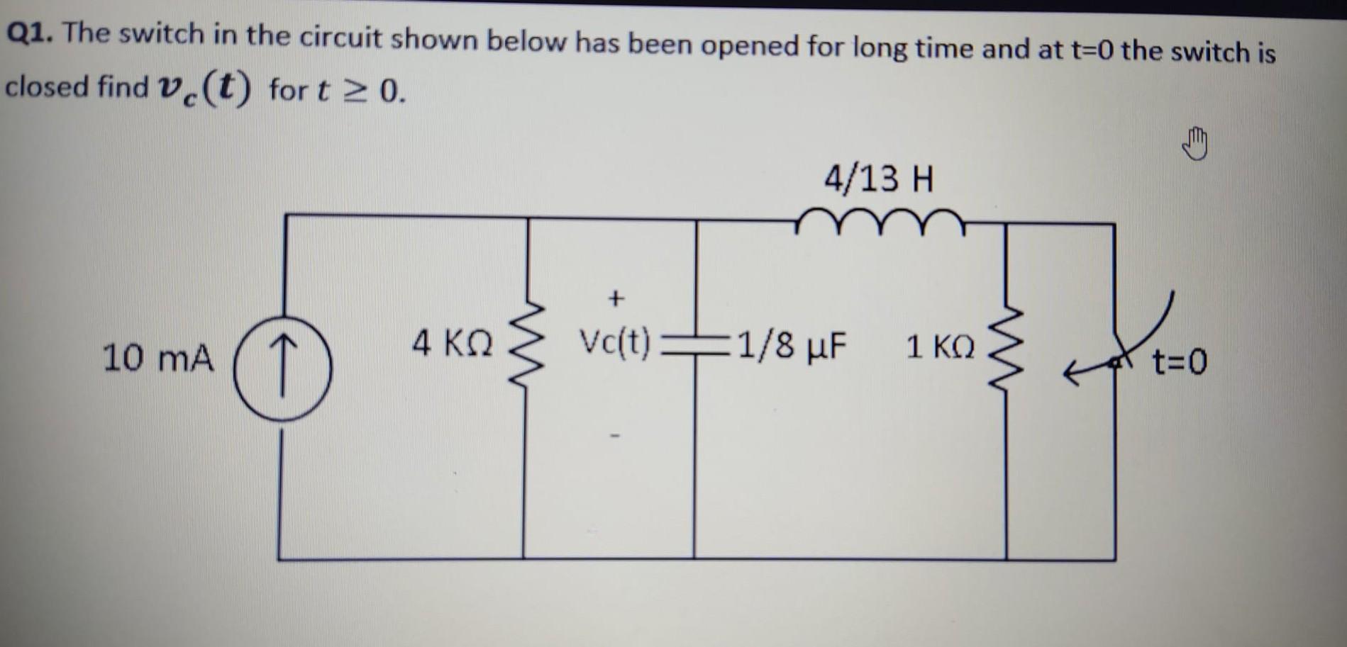 Solved Q1. ﻿The switch in the circuit shown below has been | Chegg.com