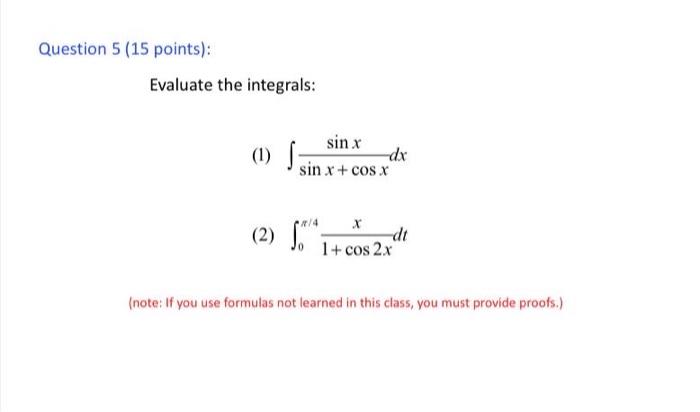 Solved Evaluate the integrals: (1) ∫sinx+cosxsinxdx (2) | Chegg.com