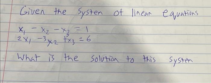 Solved given the system of linear equations what is the | Chegg.com