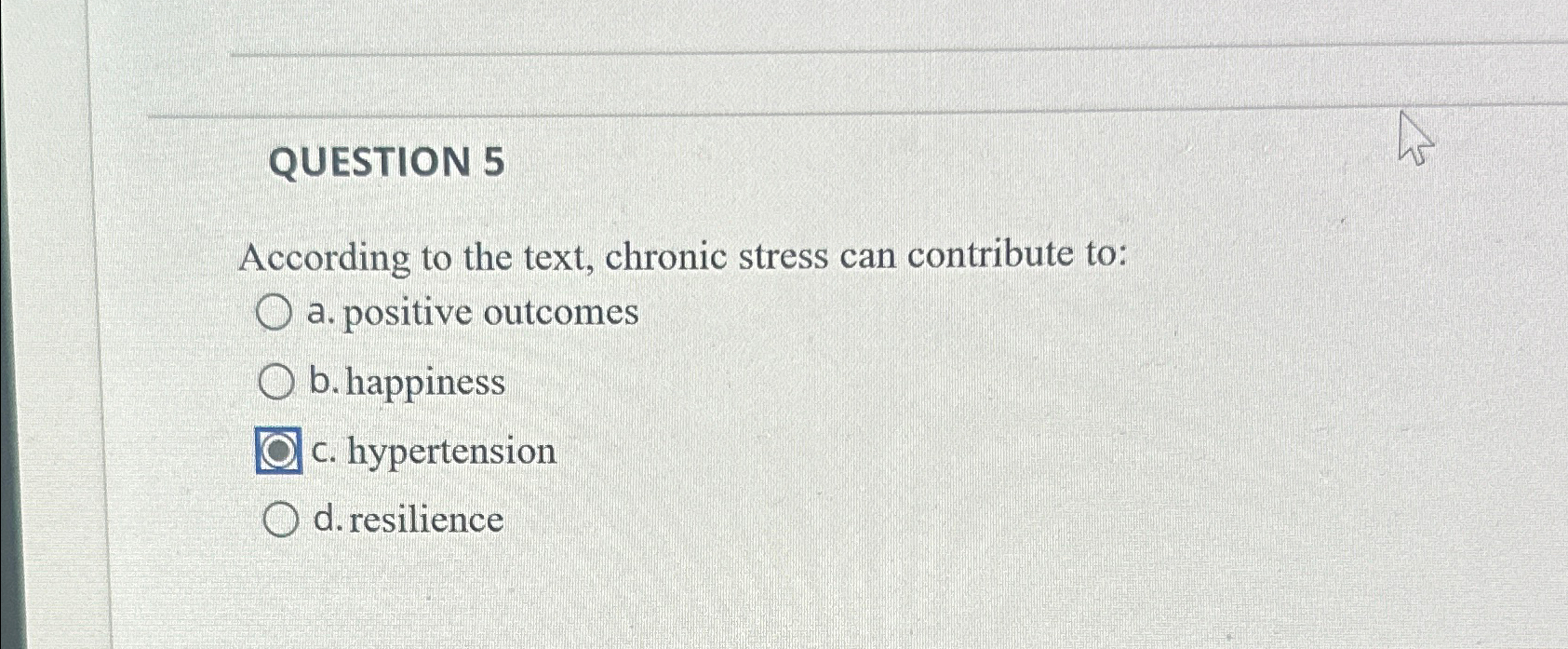 Solved QUESTION 5According to the text, chronic stress can | Chegg.com