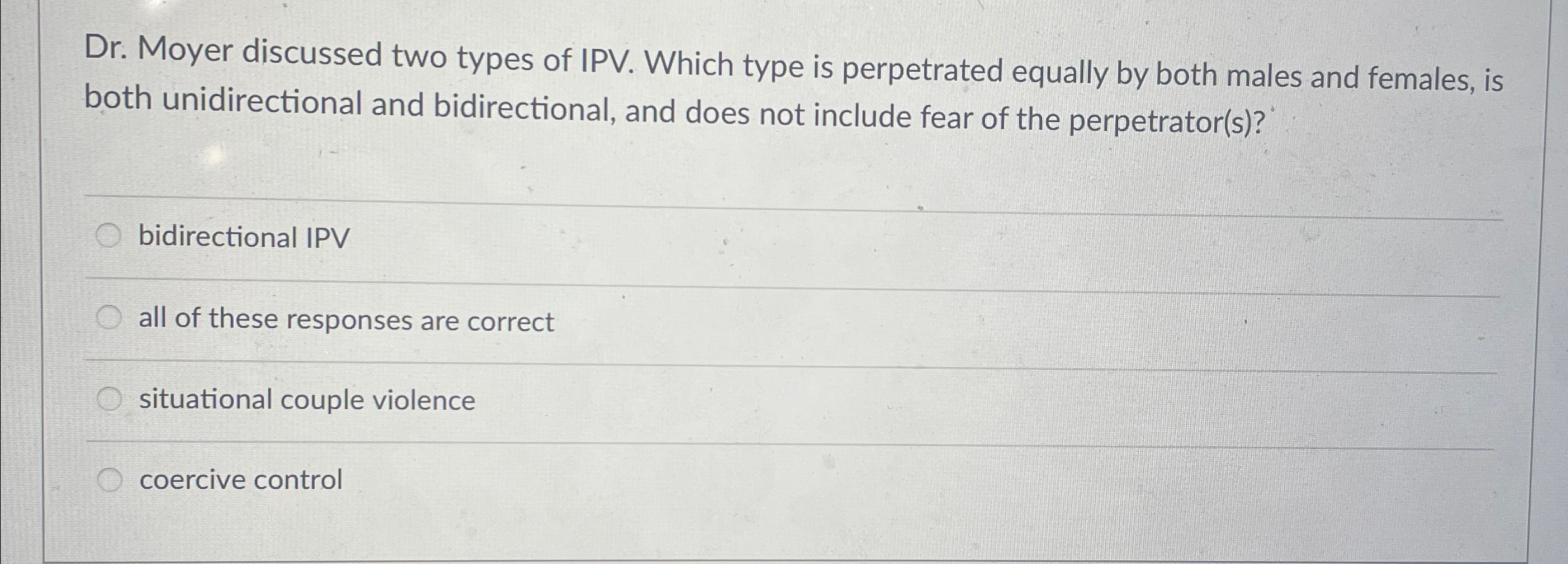 Solved Dr. ﻿Moyer discussed two types of IPV. Which type is | Chegg.com