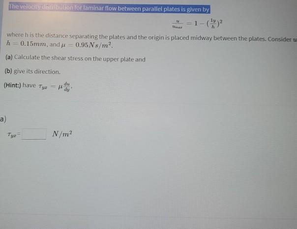 Solved The velocity distribution for laminar flow between | Chegg.com