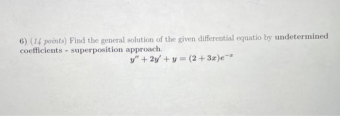 Solved 6) (14 points) Find the general solution of the given | Chegg.com