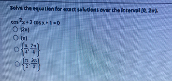 Solve The Equation For Exact Solutions Over The Interval