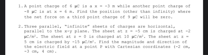 Solved 1. A point charge of 6 uC is a x = -3 m while another | Chegg.com
