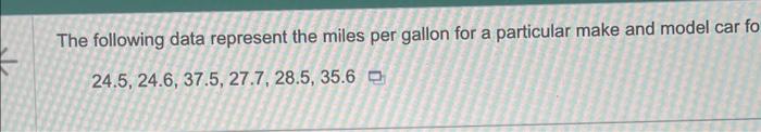 Solved The following data represent the miles per gallon for | Chegg.com