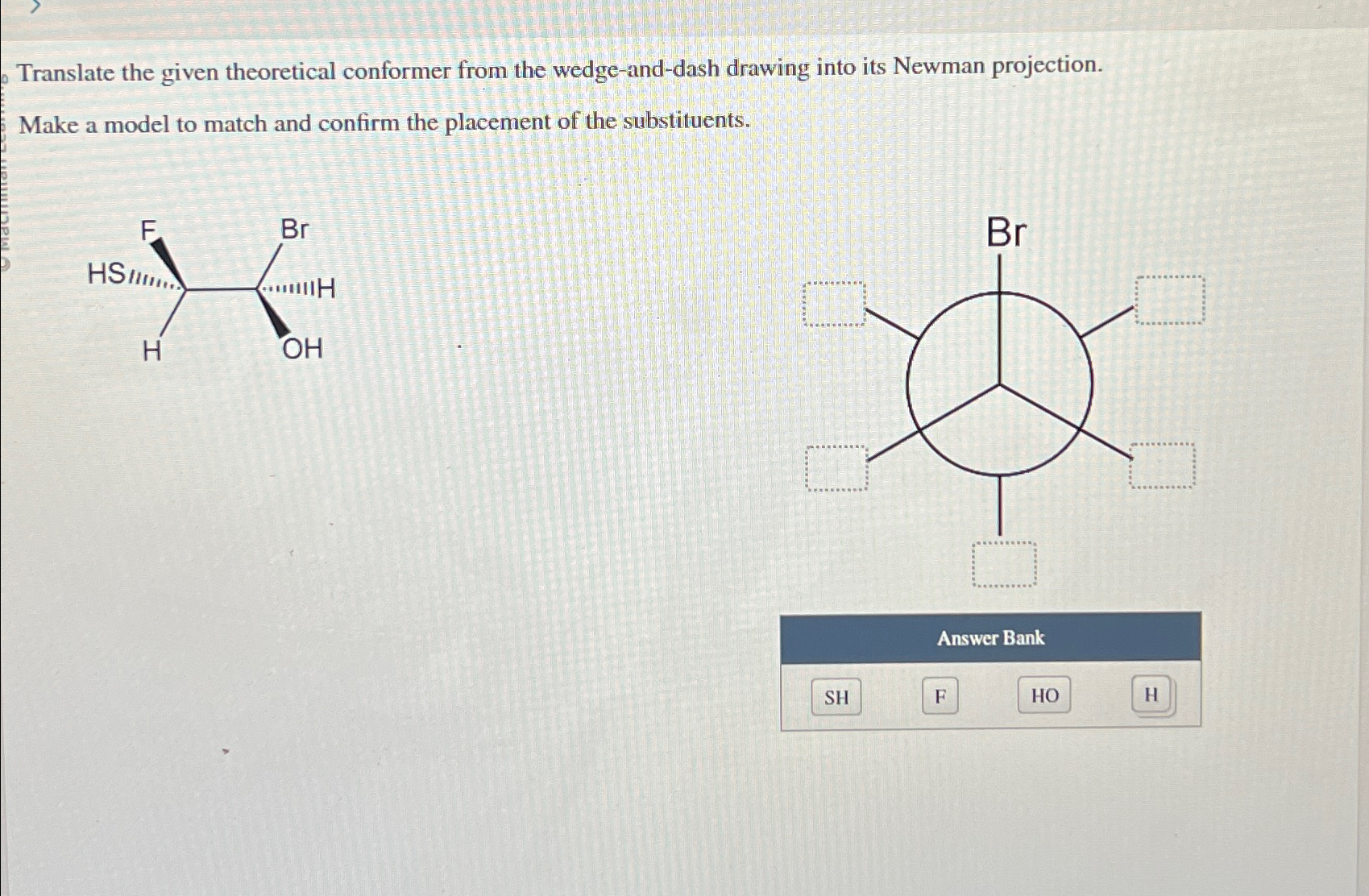 Solved Translate the given theoretical conformer from the