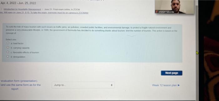 Apr. 4, 2022-Jun. 25, 2022
Introduction to Hosptality Management June 21 Final exam online, in 200M
cristian taborde
Wit open